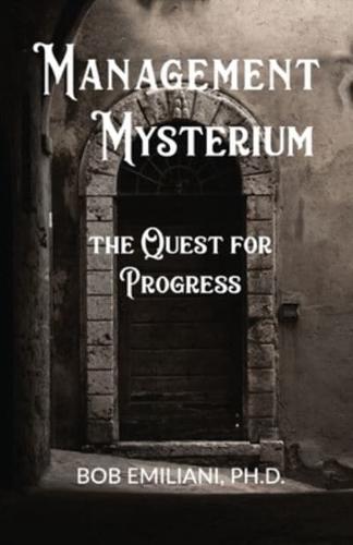 Management Mysterium: The Quest for Progress