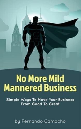 No More Mild Mannered Business