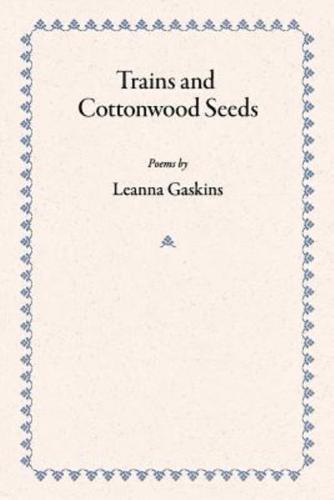 Trains and Cottonwood Seeds