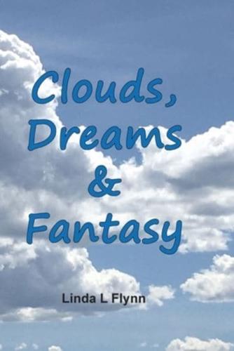 Clouds, Dreams & Fantasy