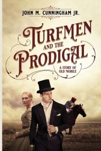 Turfmen and the Prodigal: A Story of Old Mobile