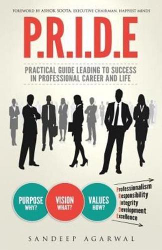 PRIDE: Practical Guide Leading To Success In Professional Career And Life
