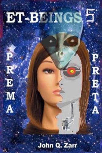 ET-Beings 5: When You See PREMA You See PRETA