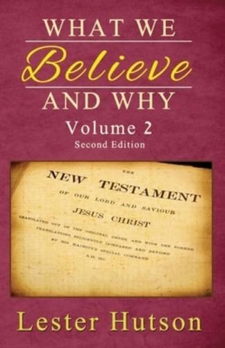 What We Believe and Why - Volume 2