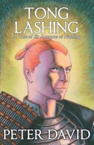 Tong Lashing: Sir Apropos of Nothing, Book 3