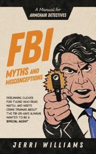 FBI Myths and Misconceptions