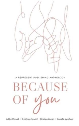 Because of You: A Represent Publishing Anthology