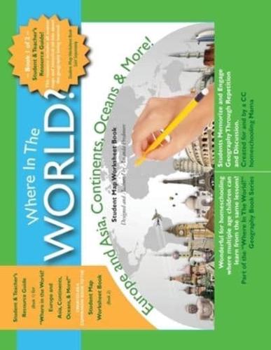 Europe and Asia, Continents Oceans & More - Student and Teacher's Resource Guide - Book 1