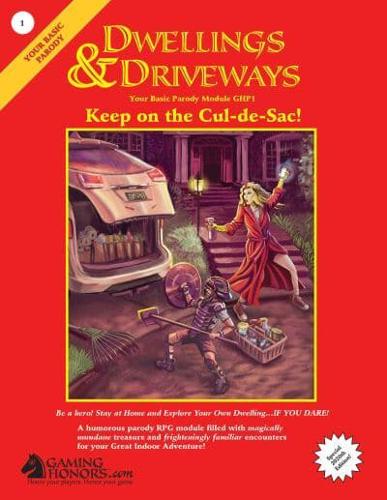 Dwellings & Driveways: Keep on the Cul-De-Sac! Your Basic Parody