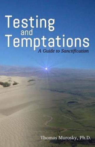 Testing and Temptations: A Guide to Sanctification