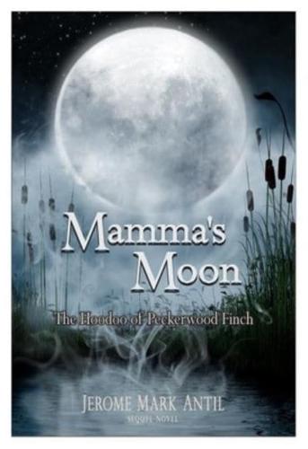 Mamma's Moon: The Hoodoo of Peckerwood Finch