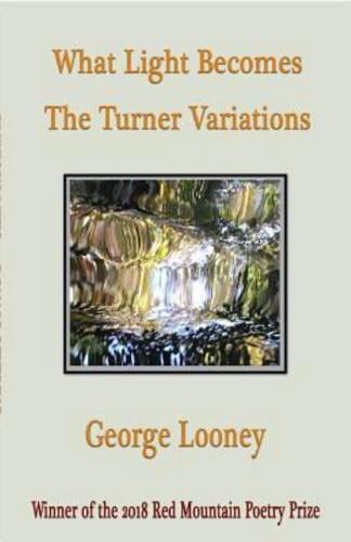 What Light Becomes: The Turner Variations