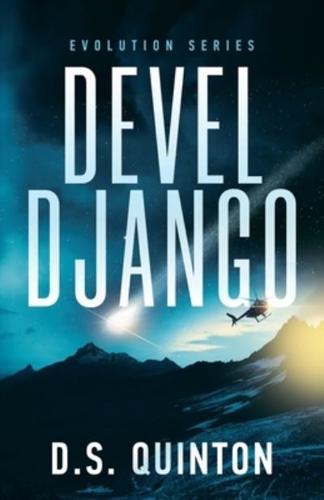 Devel Django: (Book 1: Evolution Series)