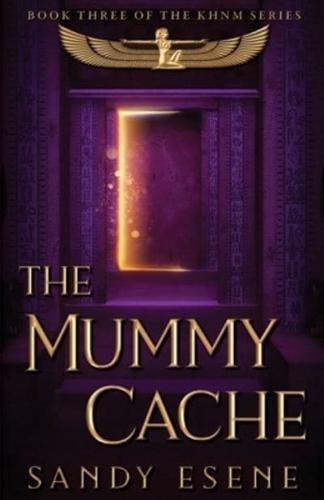 The Mummy Cache