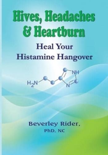 Hives, Headaches and Heartburn