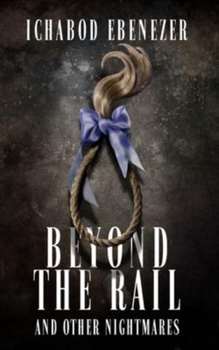 Beyond the Rail and Other Nightmares