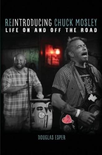 Reintroducing Chuck Mosley: Life On and Off the Road