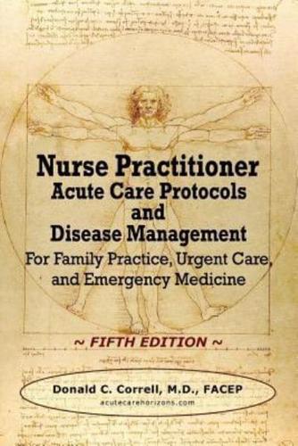 Nurse Practitioner Acute Care Protocols and Disease Management - FIFTH EDITION