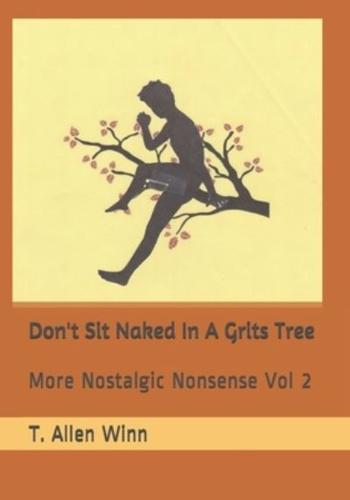 Don't Sit Naked in a Grits Tree