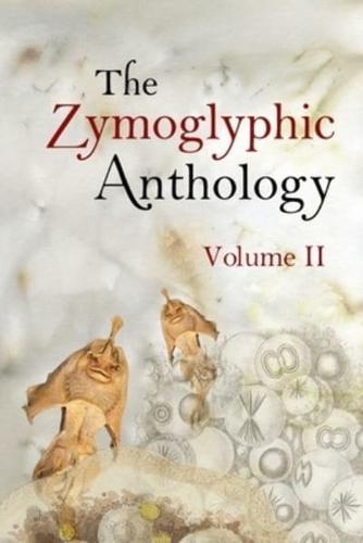 The Zymoglyphic Anthology Volume II