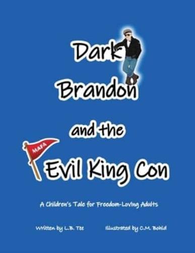 Dark Brandon and the Evil King Con