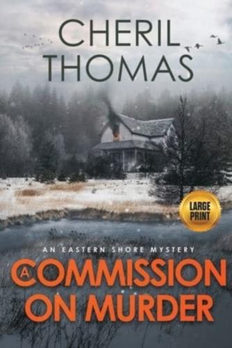 A Commission on Murder - Large Print Edition: An Eastern Shore Mystery