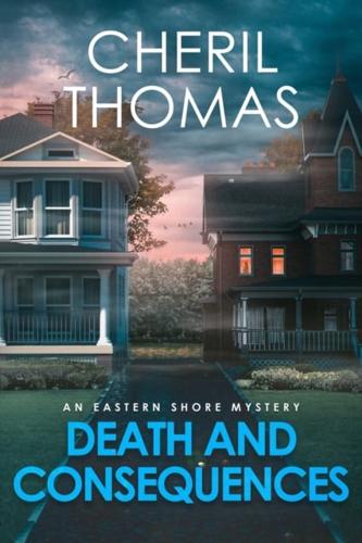Death and Consequences: An Eastern Shore Mystery