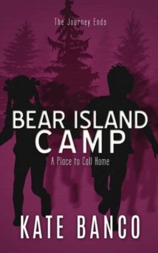 Bear Island Camp  A Place to Call Home: A Place to Call Home