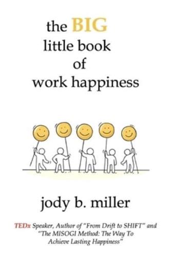 The BIG Little Book of Work Happiness