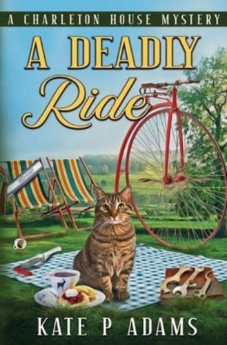 A Deadly Ride (A Charleton House Mystery Book 4)