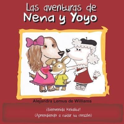 Las aventuras de Nena y Yoyo ¡Bienvenida Kekalita!: (Aprendiendo a cuidar tu corazón)
