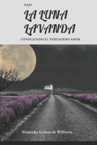 Bajo La Luna Lavanda