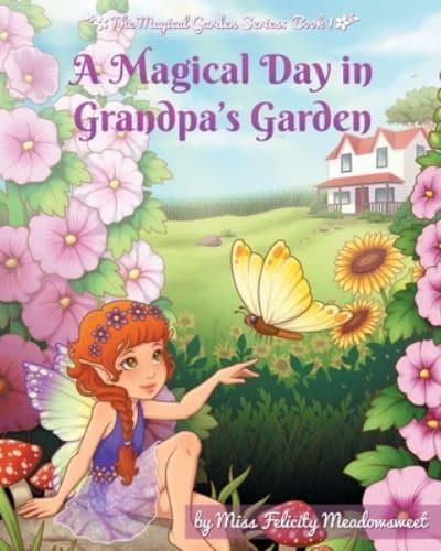 A Magical Day in Grandpa's Garden