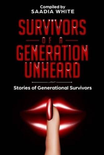 Survivors of a Generation Unheard