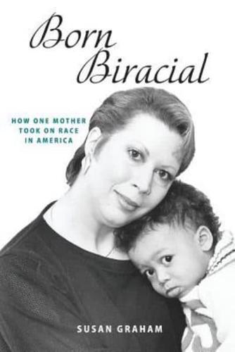 Born Biracial: How One Mother Took on Race in America