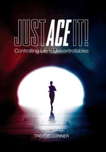 Just ACE It!: Controlling Life's Uncontrollables