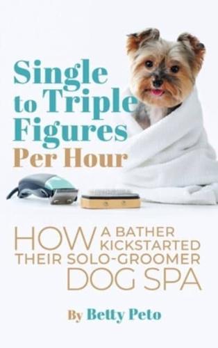 Single to Triple Figures Per Hour: How a Bather Kickstarted Their Solo-groomer Dog Spa