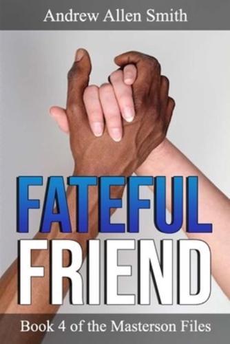 Fateful Friend