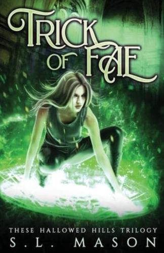 Trick of Fae: It's a contest with one rule: compete to live. New Adult Urban Fantasy - Fairy Tale Nursery Rhyme Retelling
