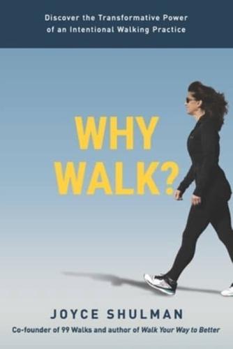 Why Walk?