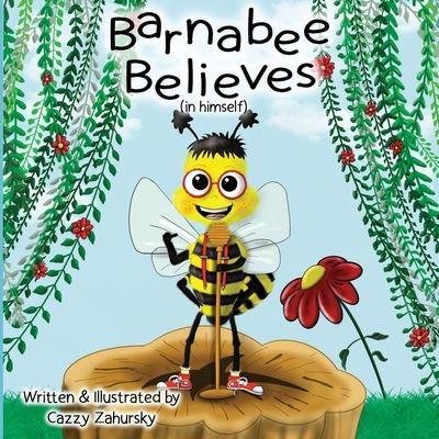 Barnabee Believes (In Himself)