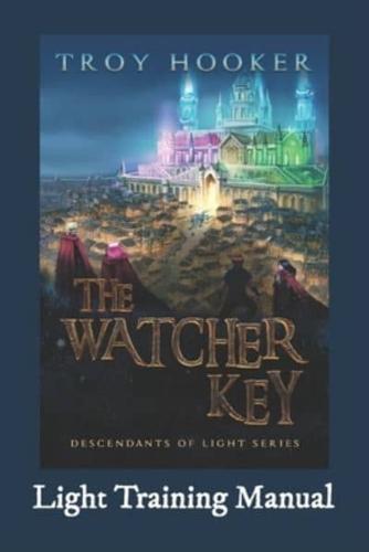 The Watcher Key: Light Training Manual