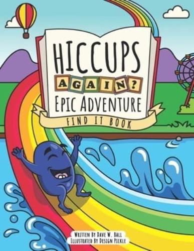 Hiccups Again - Epic Adventure - Find It Book: A Seek And Find Activity Book For Ages 3-5