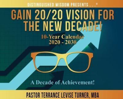 Gain 20/20 Vision For The New Decade! 10-Year Calendar 2020-2030 : A Decade of Achievement!