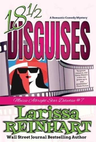 18 1/2 Disguises: A Romantic Comedy Mystery