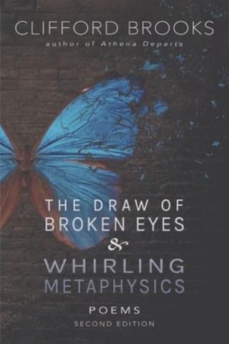 The Draw of Broken Eyes & Whirling Metaphysics