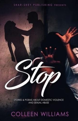 Stop: STORIES & POEMS ABOUT DOMESTIC VIOLENCE AND SEXUAL ABUSE