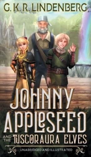 Johnny Appleseed and the Tuscoraura Elves