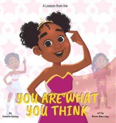 You Are What You Think: A Lesson from Irie