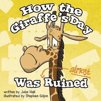 How the Giraffe's Day Was Almost Ruined